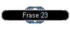 Frase 23