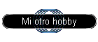 Mi otro hobby